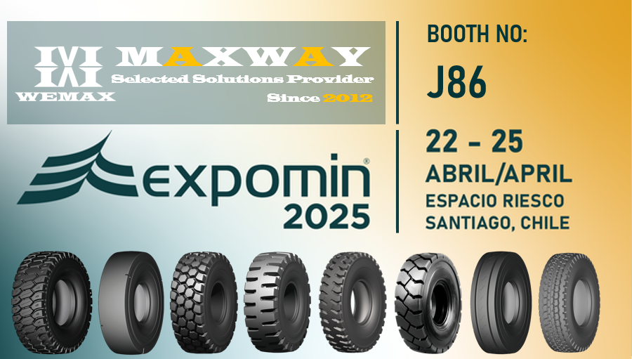 Welcome to WEMAX TIRE on EXPOMIN 22nd -25th April 2025 in Chile