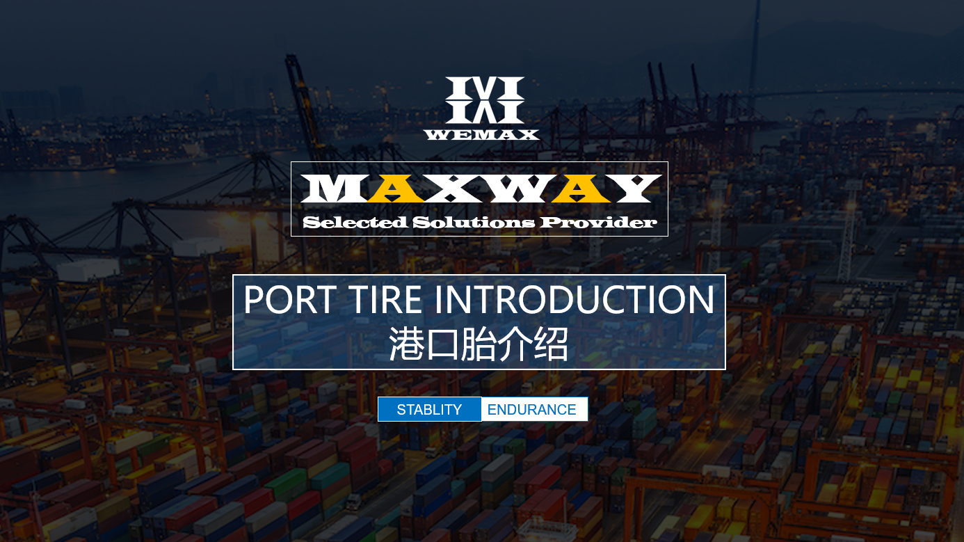 WEMAX TIRE – Selected Solutions Provider of Full Range of Port Tires